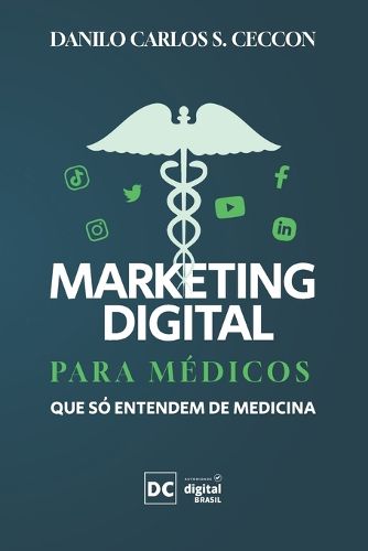 Cover image for Marketing Digital para medicos que so entendem de medicina