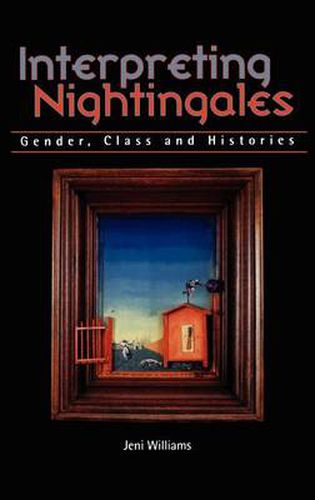 Cover image for Interpreting Nightingales: Gender, Class and Histories