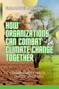 Cover image for How Organizations Can Help Climate Change