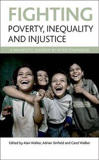 Cover image for Fighting poverty, inequality and injustice: A manifesto inspired by Peter Townsend