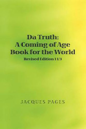 Cover image for Da Truth: A Coming of Age Book for the World