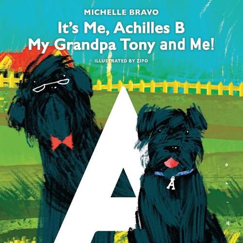 It's Me, Achilles B: My Grandpa Tony and Me!