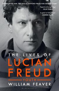 Cover image for The Lives of Lucian Freud: YOUTH 1922 - 1968