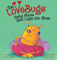 Cover image for The LoveBugs, Party Shoes Give Layla the Blues