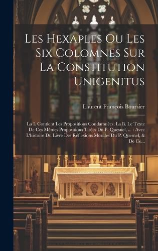Cover image for Les Hexaples Ou Les Six Colomnes Sur La Constitution Unigenitus