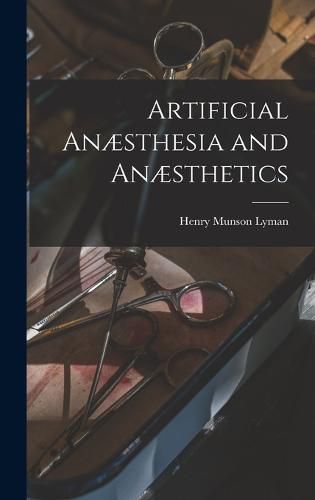 Cover image for Artificial Anaesthesia and Anaesthetics