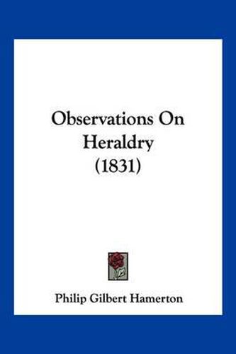 Cover image for Observations on Heraldry (1831)