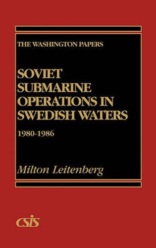 Cover image for Soviet Submarine Operations in Swedish Waters: 1980-1986