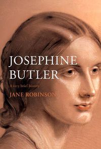 Cover image for Josephine Butler: A Very Brief History