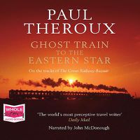 Cover image for Ghost Train to the Eastern Star: On the Tracks of the Great R