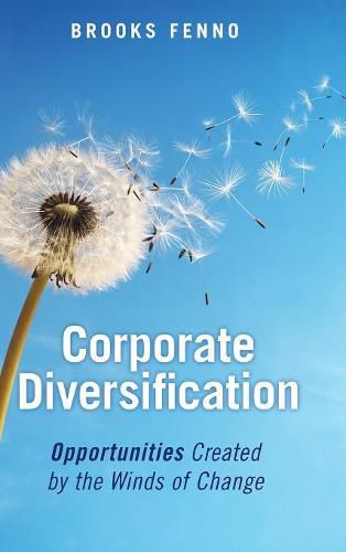 Cover image for Corporate Diversification: Opportunities Created by the Winds of Change