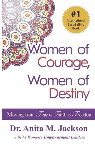 Cover image for Women of Courage, Women of Destiny: Moving from Fear to Faith to Freedom