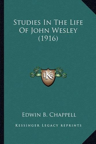 Cover image for Studies in the Life of John Wesley (1916) Studies in the Life of John Wesley (1916)