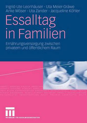 Cover image for Essalltag in Familien: Ernahrungsversorgung zwischen privatem und oeffentlichem Raum