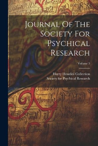 Journal Of The Society For Psychical Research; Volume 5