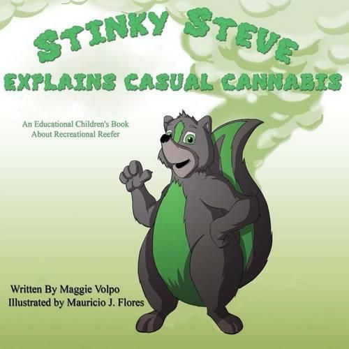 Cover image for Stinky Steve Explains Casual Cannabis: An Educational Children's Book about