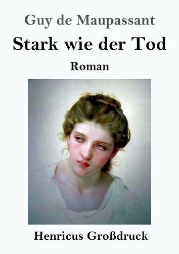 Cover image for Stark wie der Tod (Grossdruck): Roman