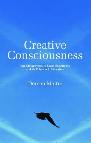 Cover image for Creative Consciousness: The Metaphysics of Lived Experience and its Relation to Literature