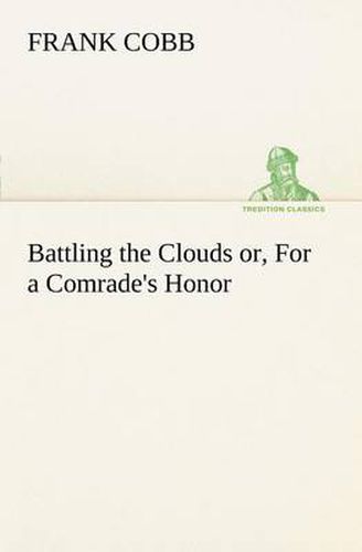 Cover image for Battling the Clouds or, For a Comrade's Honor