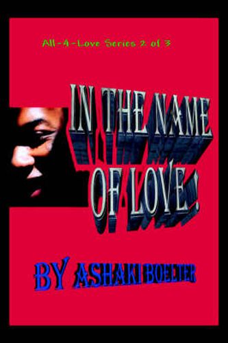 Cover image for In The Name Of Love!: All-4-Love Series 2 of 3