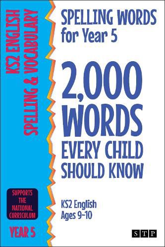 Cover image for Spelling Words for Year 5: 2,000 Words Every Child Should Know (KS2 English Ages 9-10)