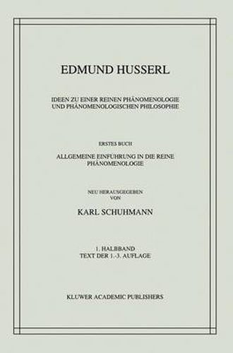 Ideen zu einer Reinen Phanomenologie und Phanomenologischen Philosophie: Erstes Buch: Allgemeine Einfuhrung in die Reine Phanomenologie