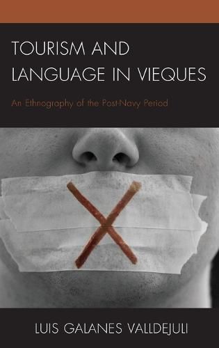 Cover image for Tourism and Language in Vieques: An Ethnography of the Post-Navy Period