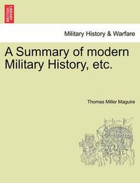 Cover image for A Summary of Modern Military History, Etc.