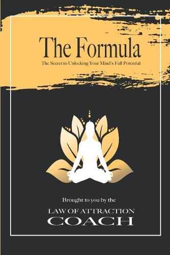 Cover image for The Formula: The secret to unlocking your minds full potential
