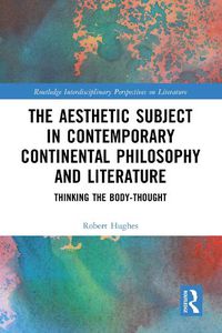 Cover image for The Aesthetic Subject in Contemporary Continental Philosophy and Literature