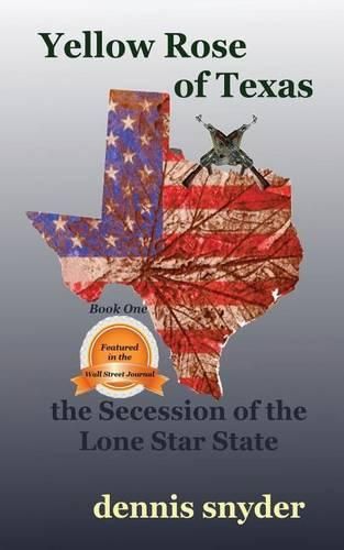 Cover image for Yellow Rose of Texas: The Secession of the Lone Star State