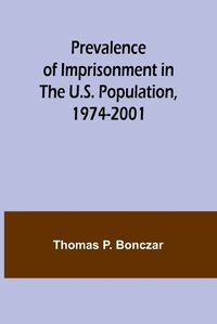 Cover image for Prevalence of Imprisonment in the U.S. Population, 1974-2001