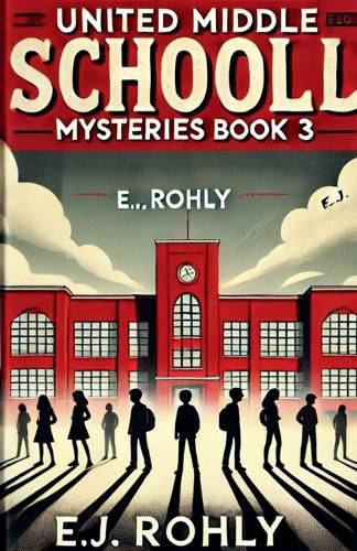 Cover image for United Middle Schooll Mysteries Book 3