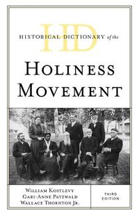 Cover image for Historical Dictionary of the Holiness Movement