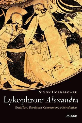 Cover image for Lykophron: Alexandra: Greek Text, Translation, Commentary, and Introduction