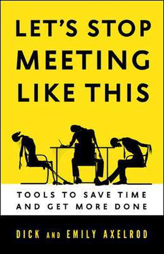 Cover image for Let's Stop Meeting Like This: Tools to Save Time and Get More Done