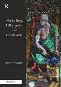 Cover image for John La Farge, A Biographical and Critical Study