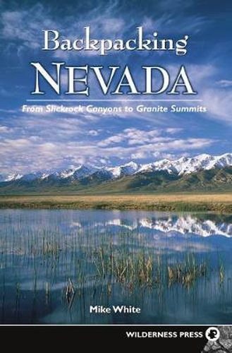 Cover image for Backpacking Nevada: From Slickrock Canyons to Granite Summits