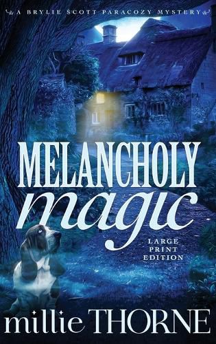 Cover image for Melancholy Magic: A Brylie Scott Paracozy Mystery