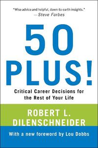 Cover image for 50 Plus!: Critical Career Decisions for the Rest of Your Life