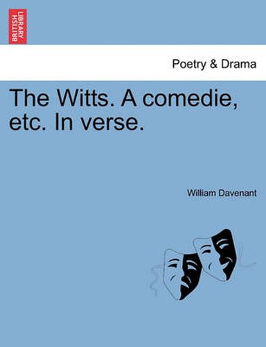 Cover image for The Witts. a Comedie, Etc. in Verse.