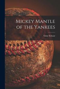 Cover image for Mickey Mantle of the Yankees