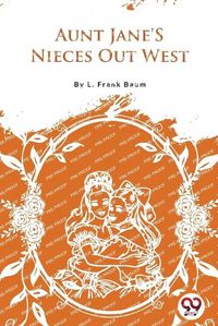 Cover image for Aunt Jane's Nieces out West