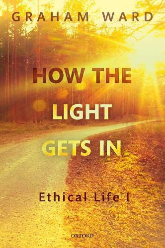 Cover image for How the Light Gets In: Ethical Life I