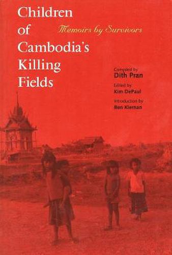 Cover image for Children of Cambodia's Killing Fields: Memoirs by Survivors