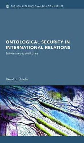 Cover image for Ontological Security in International Relations: Self-Identity and the IR State