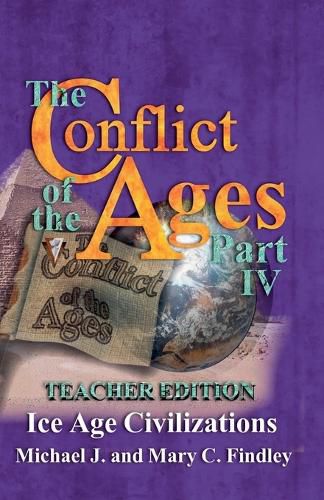Cover image for The Conflict of the Ages Teacher Edition IV Ice Age Civilizations