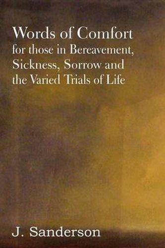 Cover image for Words of Comfort for Those in Bereavement, Sickness, Sorrow and the Varied Trials of Life