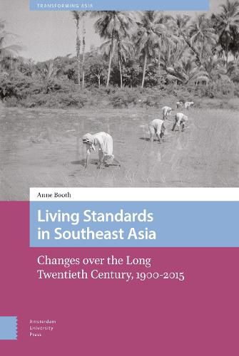 Living Standards in Southeast Asia: Changes over the Long Twentieth Century, 1900-2015