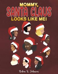 Cover image for Mommy, Santa Claus Looks Like Me!